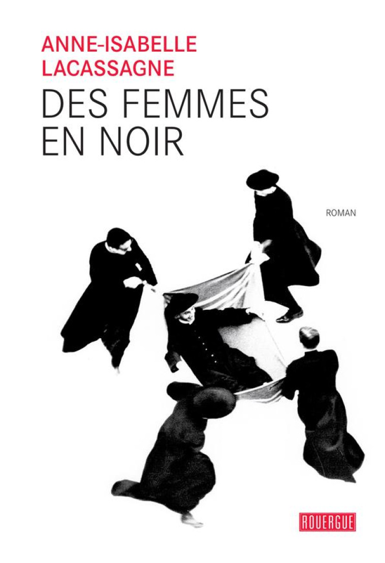 DES FEMMES EN NOIR - LACASSAGNE A-I. - Rouergue