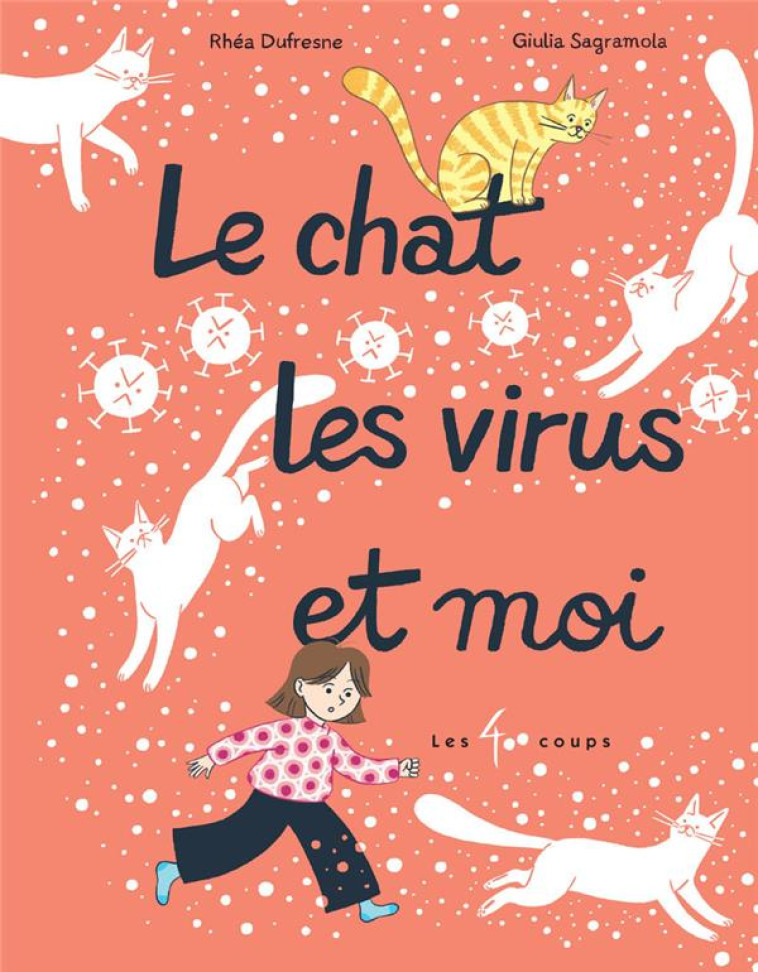 LE CHAT, LES VIRUS ET MOI - DUFRESNE/SAGRAMOLA - 400 COUPS