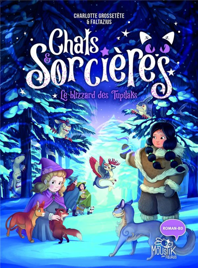 CHATS & SORCIERES - TOME 4 - LE BLIZZARD DES TUPILAKS, TOME 4 - GROSSETETE/FALTAZIUS - FLEURUS