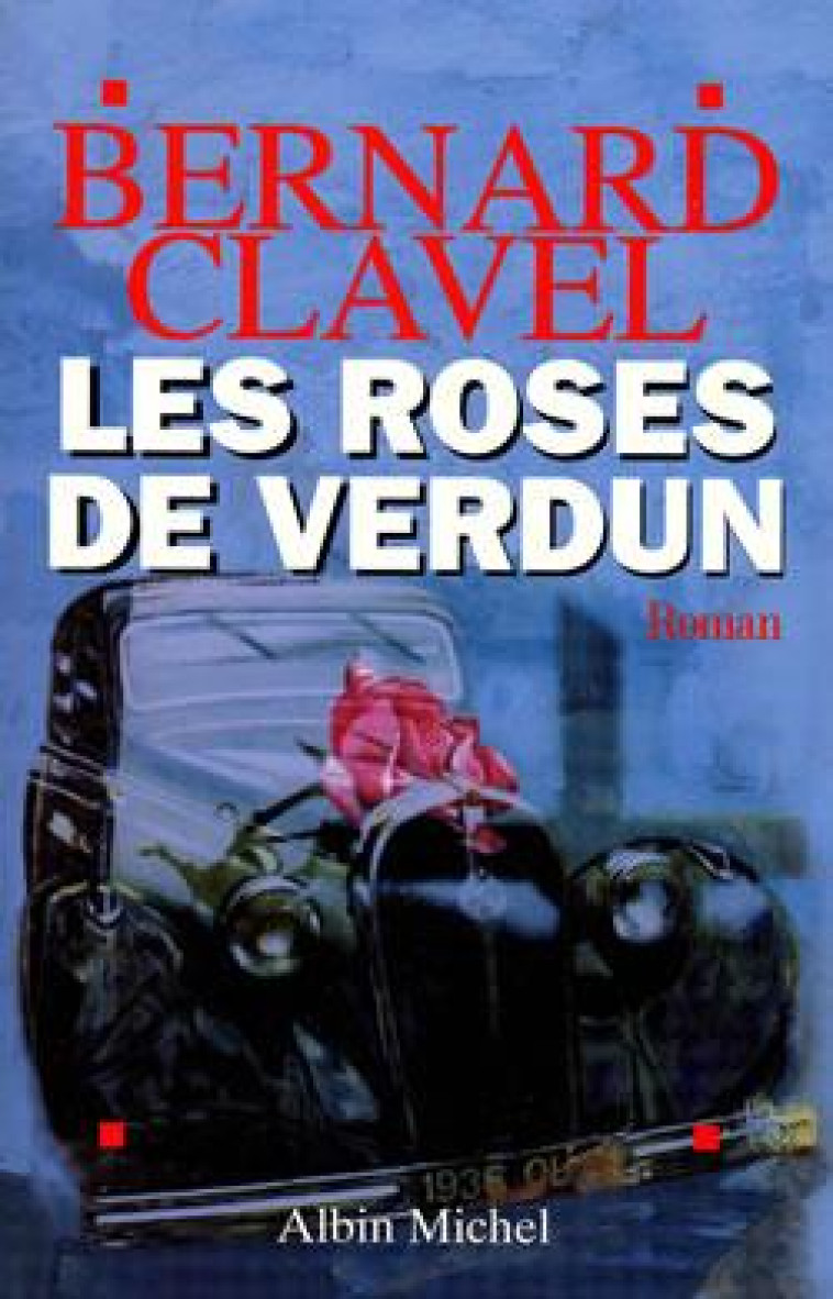 LES ROSES DE VERDUN - CLAVEL BERNARD - ALBIN MICHEL