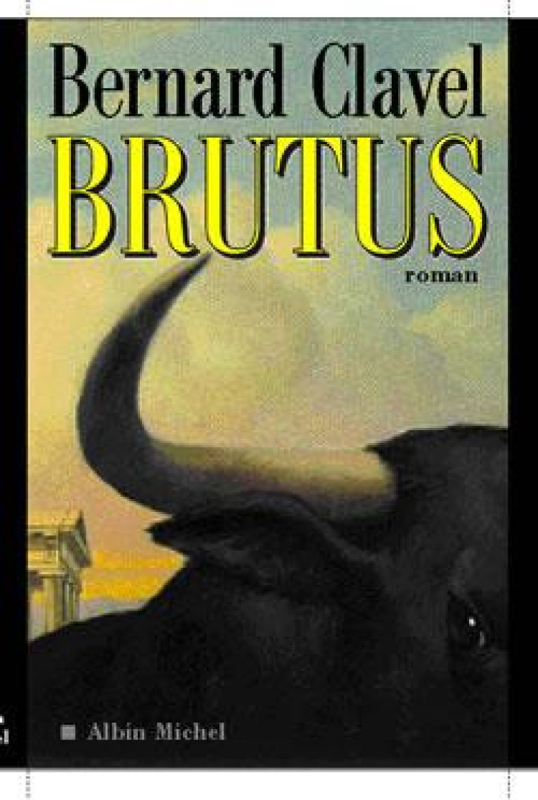 BRUTUS - CLAVEL BERNARD - ALBIN MICHEL