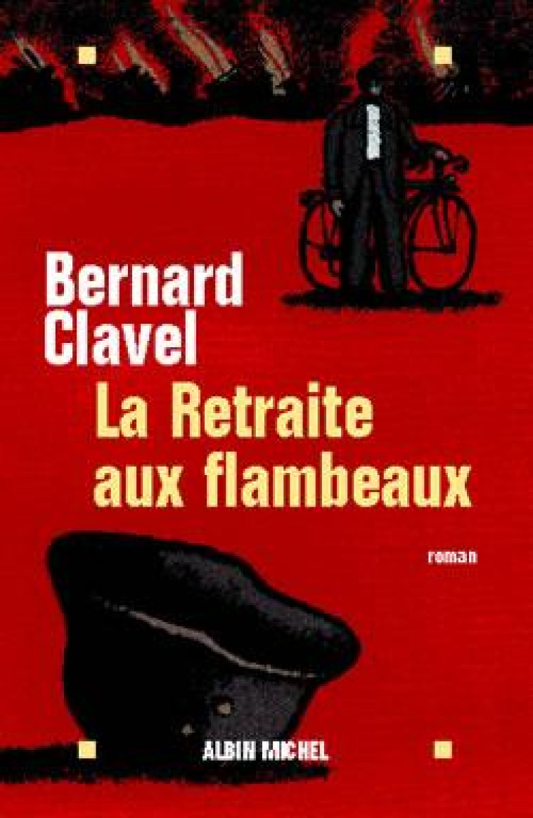 LA RETRAITE AUX FLAMBEAUX - CLAVEL BERNARD - ALBIN MICHEL