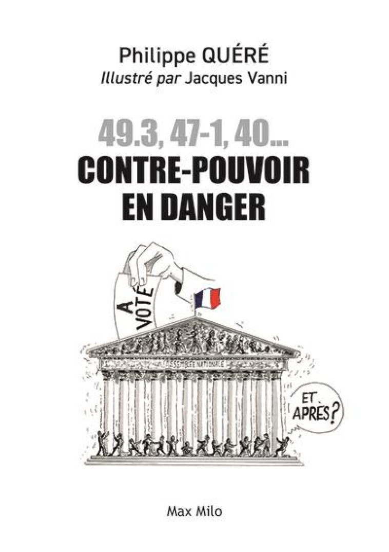 49.3, 47-1, 40... CONTRE-POUVOIR EN DANGER - QUERE/VANNI - MAX MILO