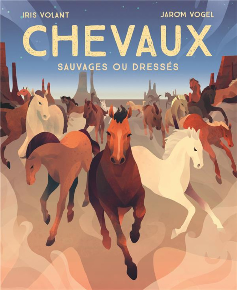 CHEVAUX - SAUVAGES OU DRESSES - VOLANT/VOGEL - MARTINIERE BL