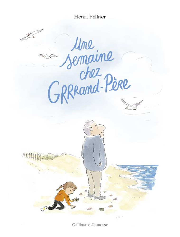 UNE SEMAINE CHEZ GRRRAND-PERE - FELLNER HENRI - GALLIMARD