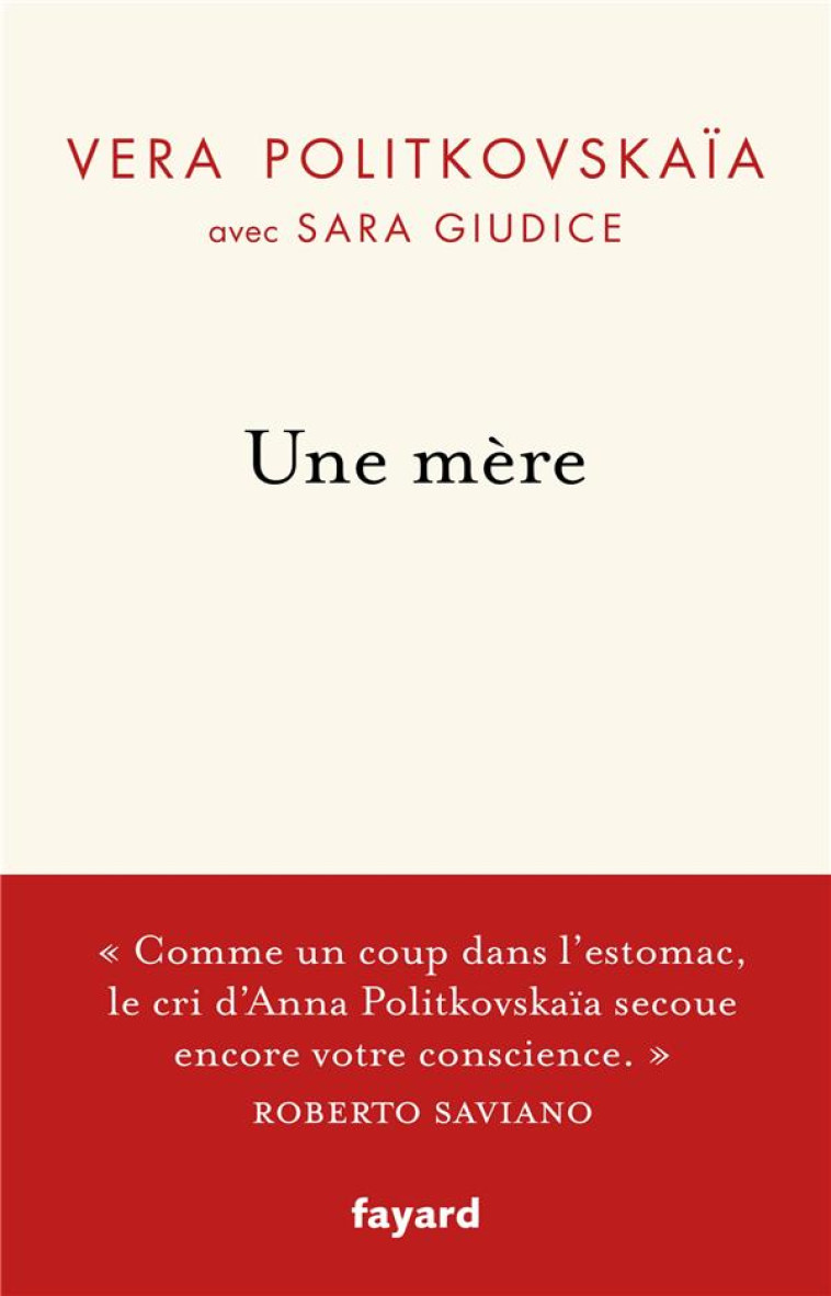 UNE MERE - LA VIE D-ANNA POLITKOVSKAIA ET SA QUETE DE VERITE - POLITKOVSKAIA VERA - FAYARD