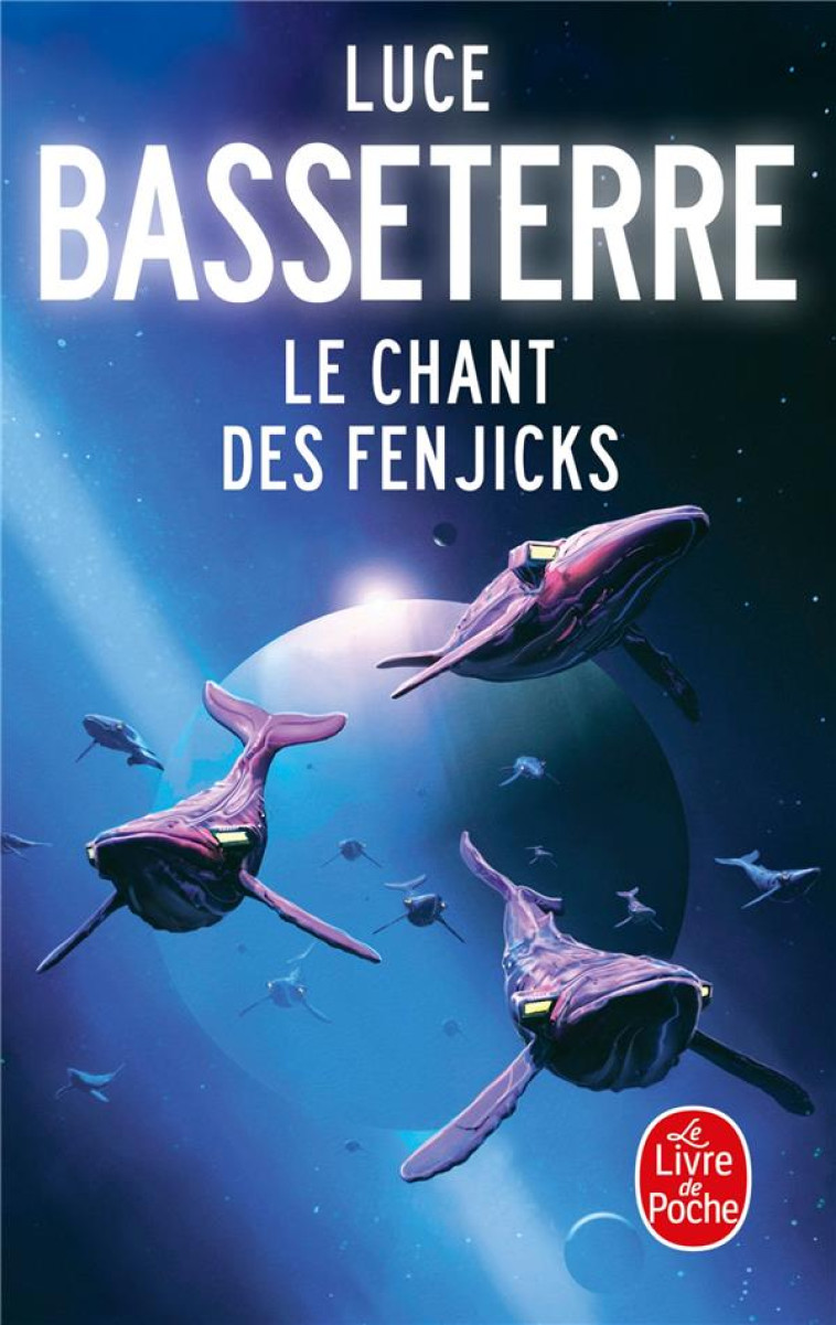 LE CHANT DES FENJICKS - BASSETERRE LUCE - LGF/Livre de Poche