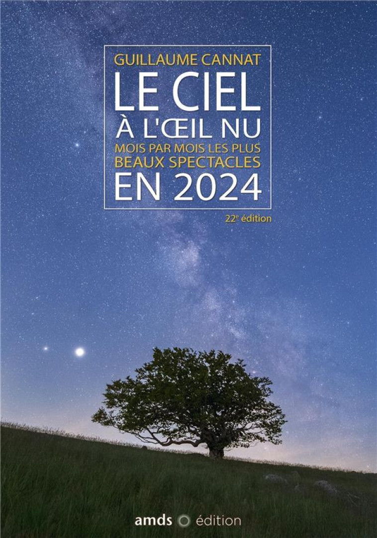 LE CIEL A L-OEIL NU EN 2024 - CANNAT GUILLAUME - AMDS