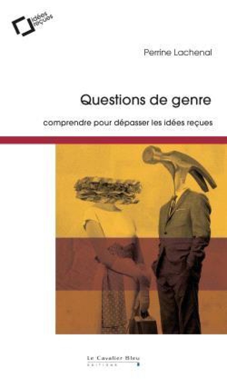 QUESTIONS DE GENRE - COMPRENDRE POUR DEPASSER LES IDEES RECUES - LACHENAL PERRINE - CAVALIER BLEU