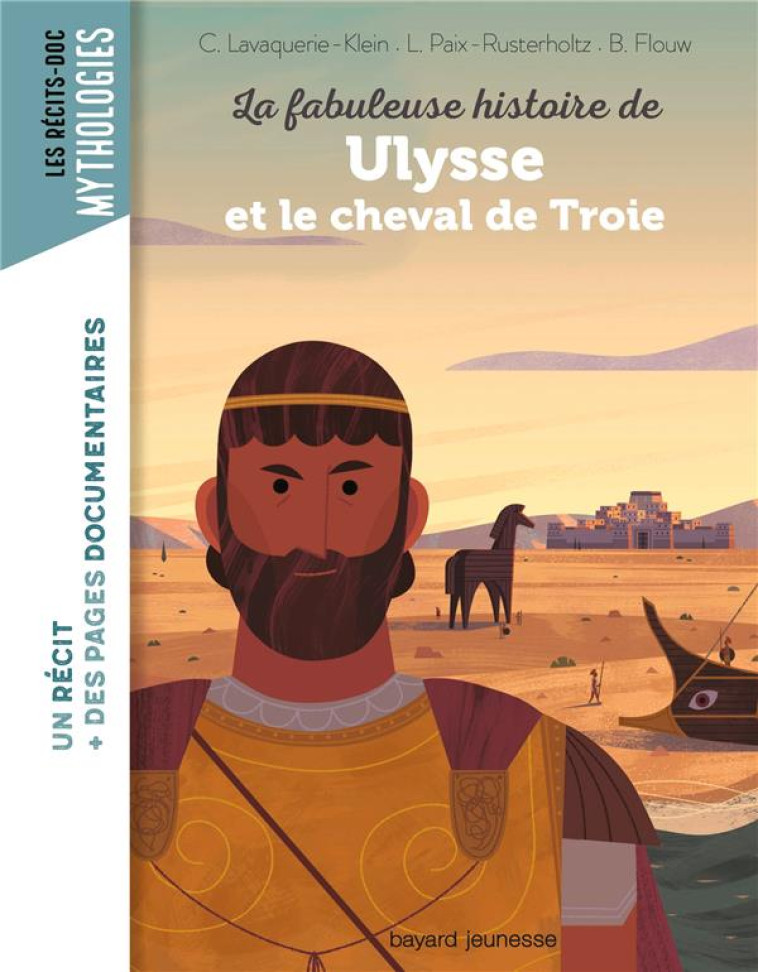 LA FABULEUSE HISTOIRE DE ULYSSE ET LE CHEVAL DE TROIE - PAIX-RUSTERHOLTZ - BAYARD JEUNESSE