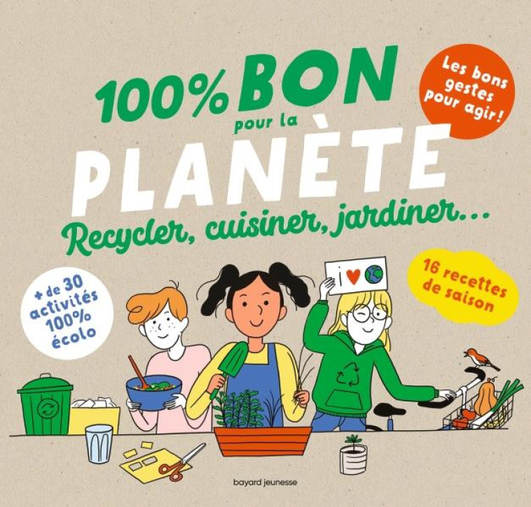 100 % BON POUR LA PLANETE - MACH/BAZAILLE/ACHA - BAYARD JEUNESSE