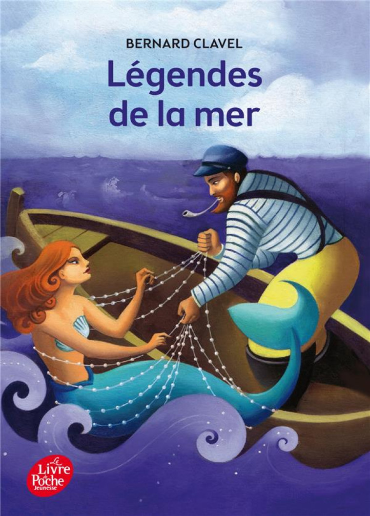 LEGENDES DE LA MER - CLAVEL/SINAUD/GODON - Le Livre de poche jeunesse