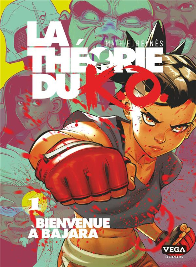 LA THEORIE DU K.O.  - TOME 1 - BIENVENUE A BAJARA - REYNES - VEGA MANGA