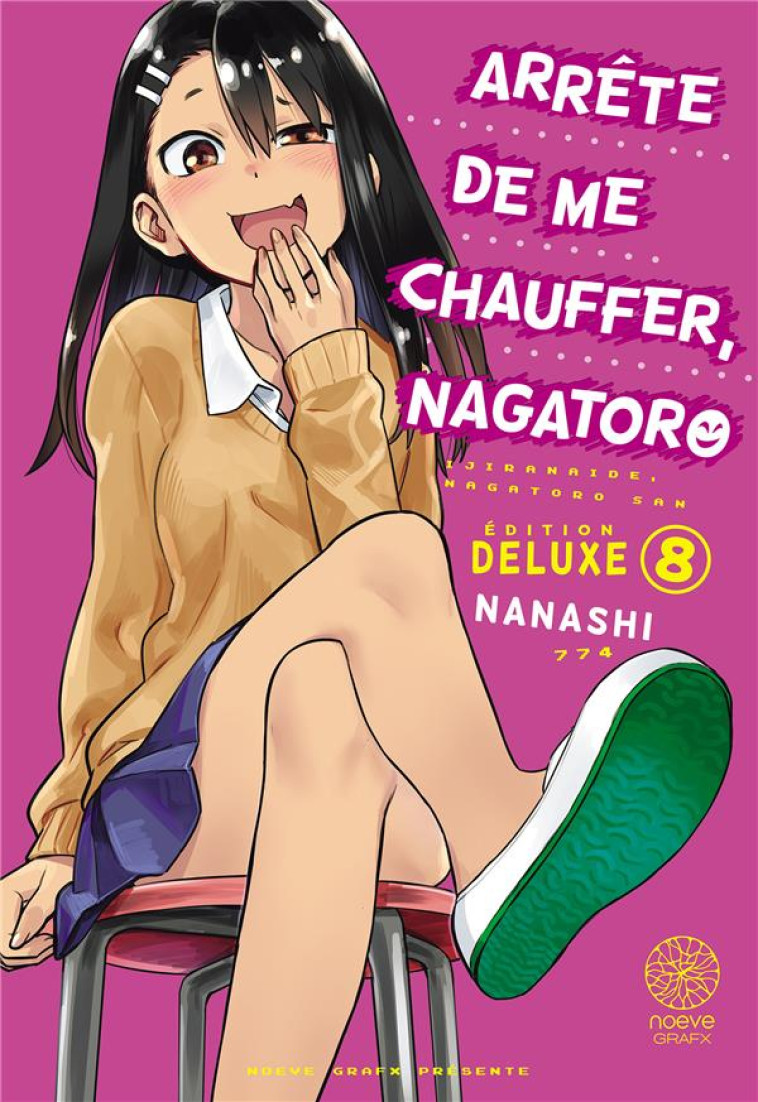 ARRETE DE ME CHAUFFER, NAGATORO T08 DELUXE - NANASHI - NOEVE GRAFX