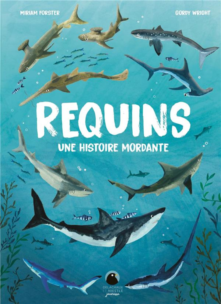 REQUINS. UNE HISTOIRE MORDANTE - FORSTER/WRIGHT - DELACHAUX