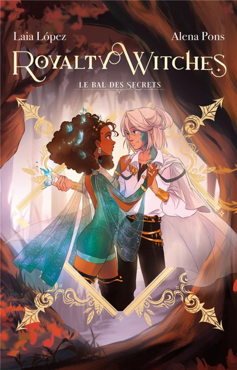 ROYALTY WITCHES - TOME 2 - LE BAL DES SECRETS - PONS/LOPEZ - HACHETTE