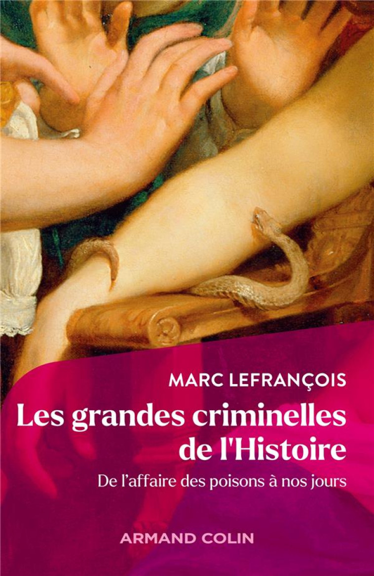 LES GRANDES CRIMINELLES DE L-HISTOIRE - DE L-AFFAIRE DES POISONS A NOS JOURS - LEFRANCOIS MARC - NATHAN