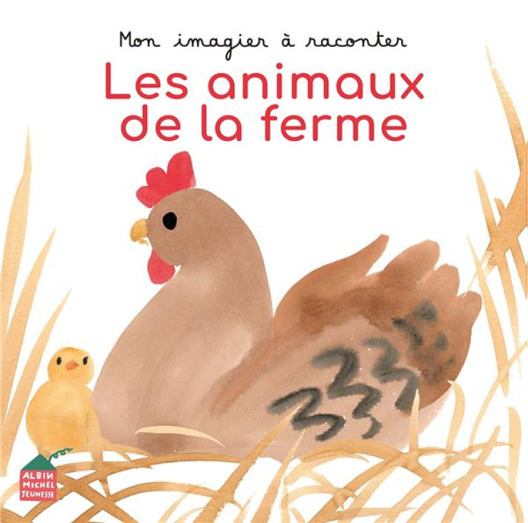 MON IMAGIER A RACONTER - LES ANIMAUX DE LA FERME - GLAUX/COURTIEU - ALBIN MICHEL