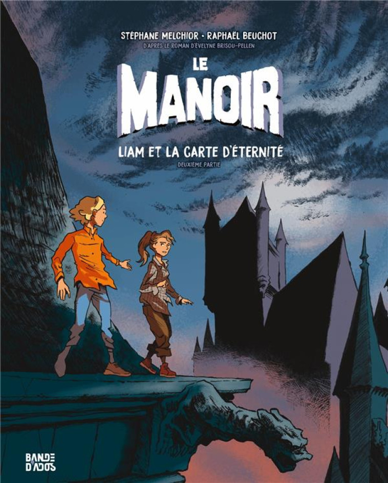 LE MANOIR, TOME 02 - LE MANOIR - LIAM ET LA CARTE D-ETERNITE PARTIE 2 - BRISOU-PELLEN - BAYARD JEUNESSE