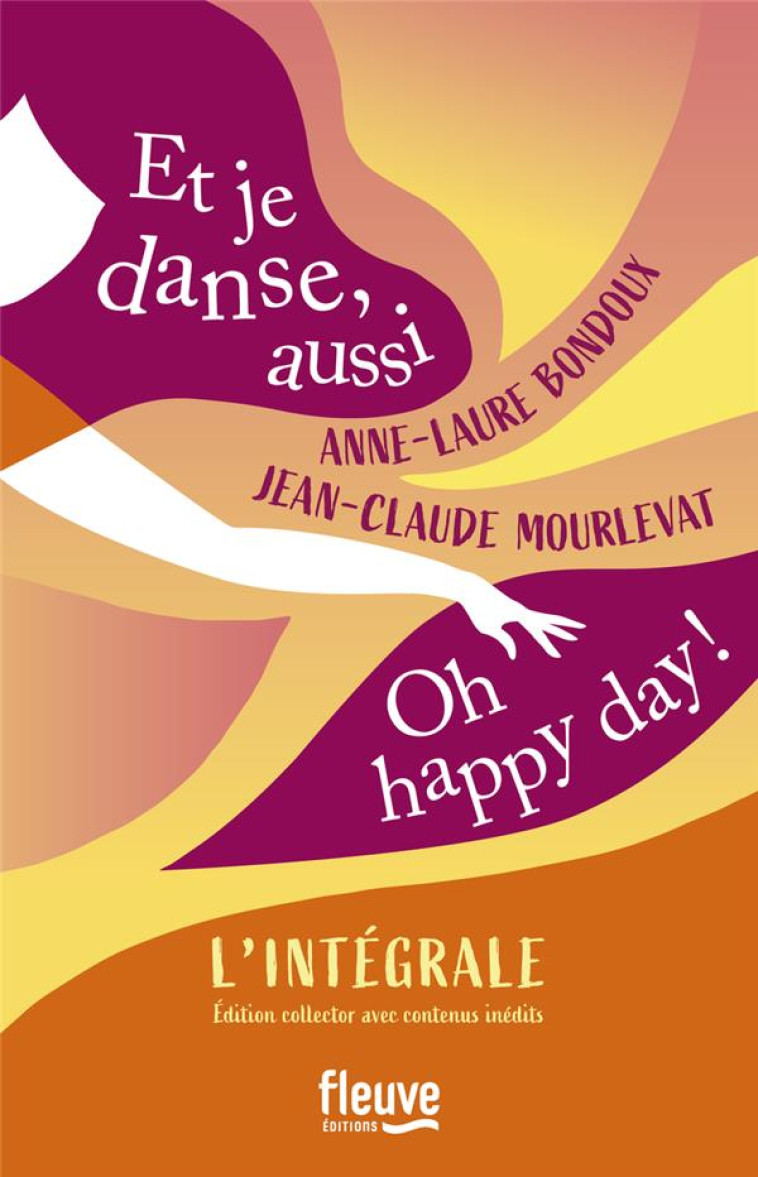 L-INTEGRALE - ET JE DANSE, AUSSI / OH HAPPY DAY ! - BONDOUX/MOURLEVAT - FLEUVE NOIR