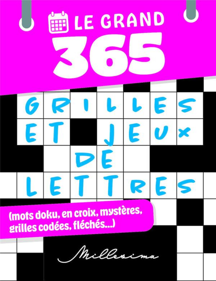 LE GRAND 365 GRILLES ET JEUX DE LETTRES (MOTS DOKU, EN CROIX, MYSTERES, FLECHES, GRILLES CODEES...) - CONTI/FLAJAC - MILLESIMA