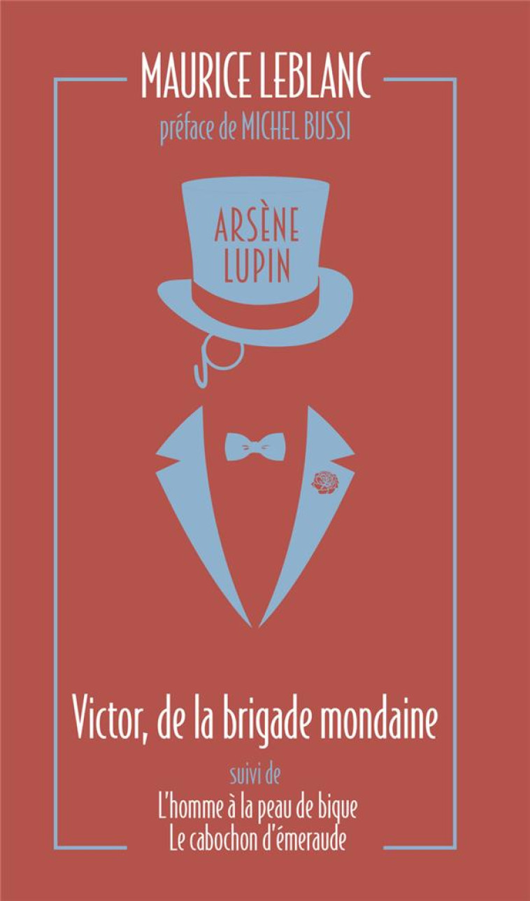 ARSENE LUPIN, VICTOR, DE LA BRIGADE MONDAINE - SUIVI DE L-HOMME A LA PEAU DE BIQUE ET LE CABOCHON D- - LEBLANC/BUSSI - ARCHIPOCHE