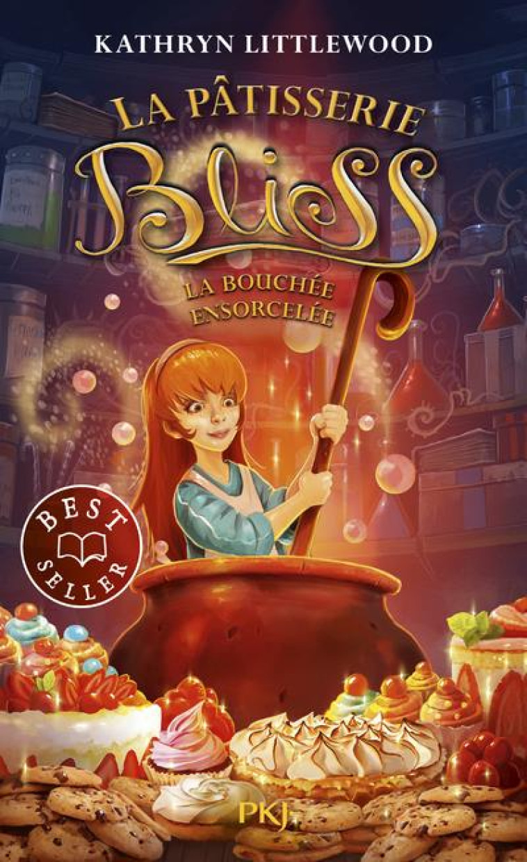 LA PATISSERIE BLISS - TOME 4 LA BOUCHEE ENSORCELEE - LITTLEWOOD KATHRYN - POCKET