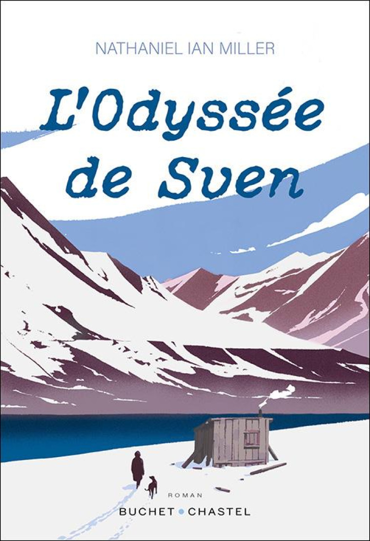 L-ODYSSEE DE SVEN - IAN MILLER NATHANIEL - BUCHET CHASTEL