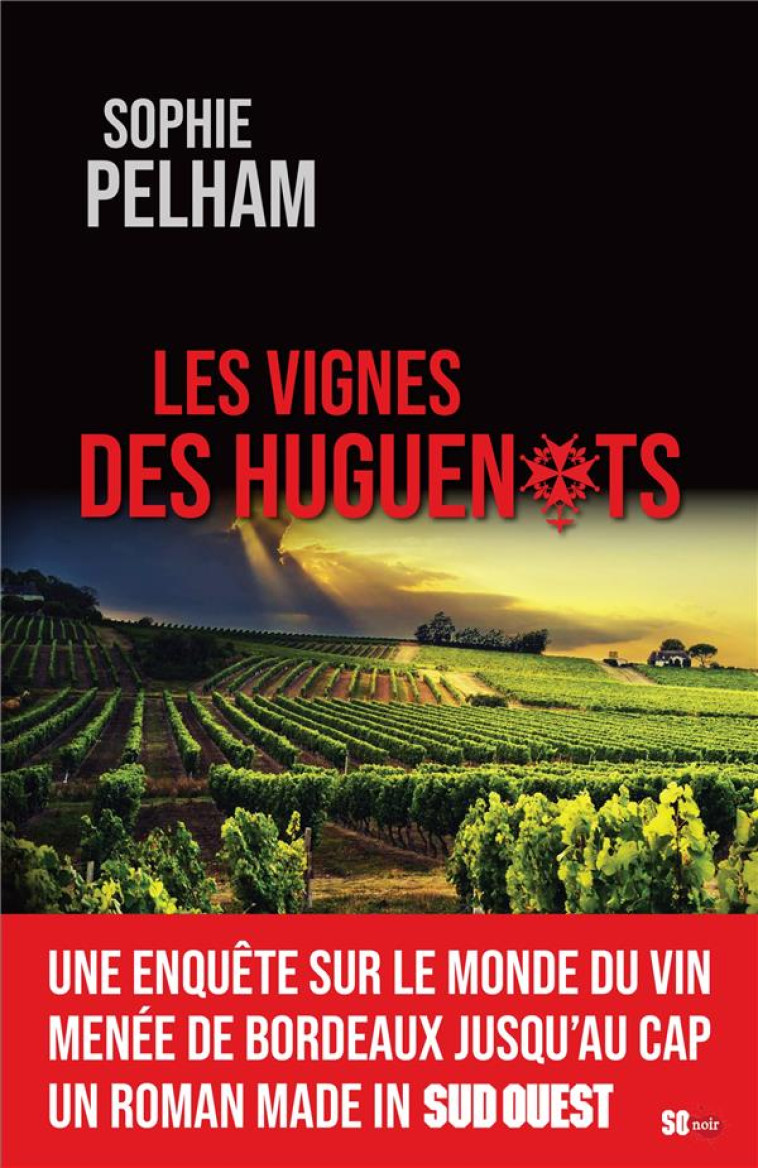 LES VIGNES DES HUGUENOTS - PELHAM SOPHIE - SUD OUEST