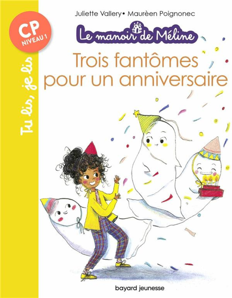 LE MANOIR DE MELINE, TOME 01 - TROIS FANTOMES POUR UN ANNIVERSAIRE - VALLERY/POIGNONEC - BAYARD JEUNESSE