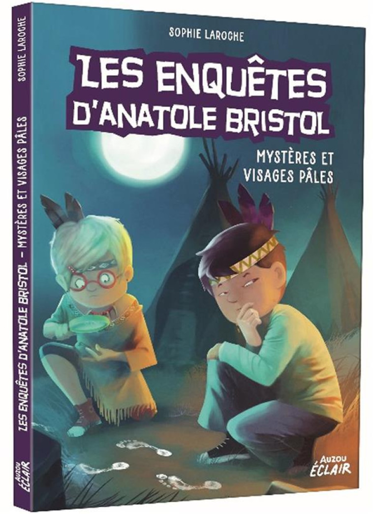 LES ENQUETES D-ANATOLE BRISTOL - T02 - LES ENQUETES D-ANATOLE BRISTOL - MYSTERES ET VISAGES PALES - SOPHIE LAROCHE - PHILIPPE AUZOU