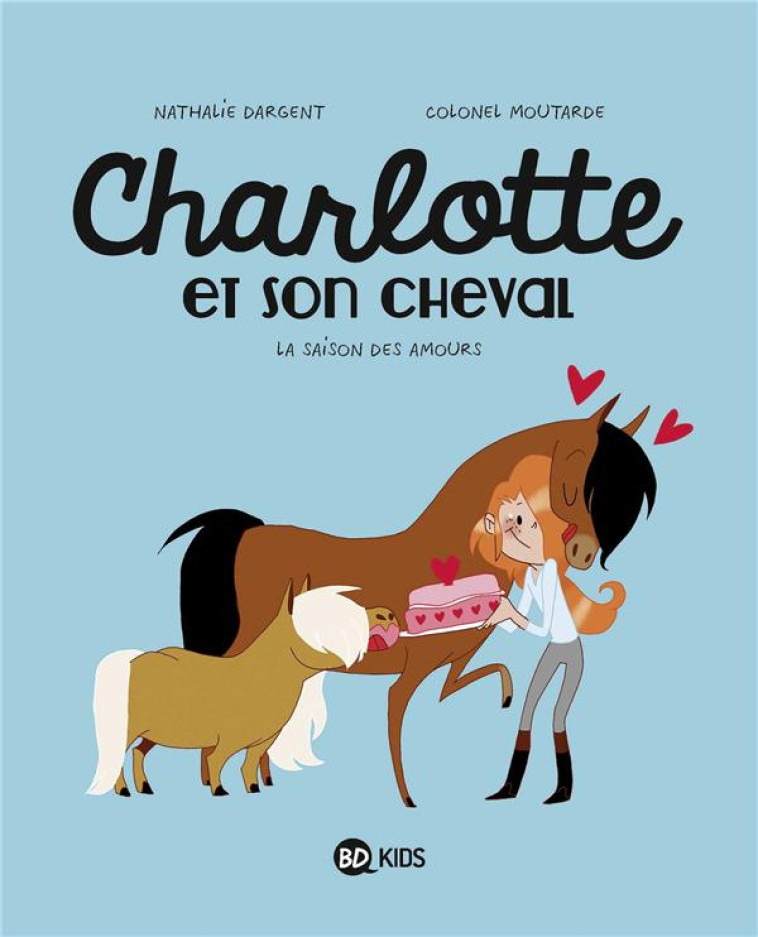 CHARLOTTE ET SON CHEVAL, TOME 03 - LA SAISON DES AMOURS - DARGENT/MOUTARDE - BD Kids