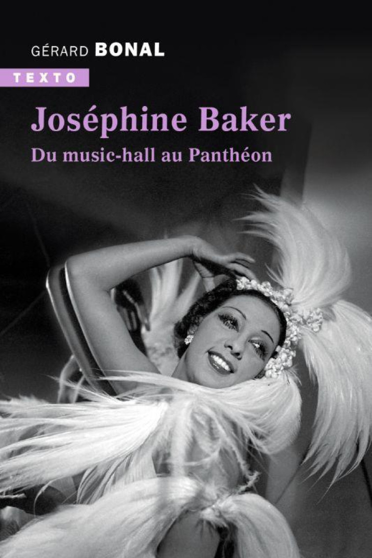 JOSEPHINE BAKER - DU MUSIC-HALL AU PANTHEON - BONAL GERARD - TALLANDIER