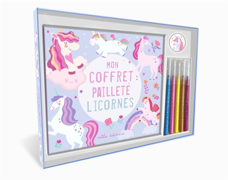 MON COFFRET PAILLETE - LICORNES - UN LIVRE DE COLORIAGE, 5 FEUTRES ET DES STICKERS - COLLECTIF - NC