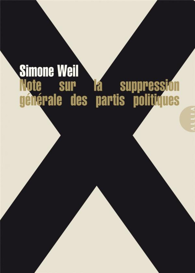 NOTE SUR LA SUPPRESSION GENERALE DES PARTIS POLITIQUES - WEIL SIMONE - ALLIA