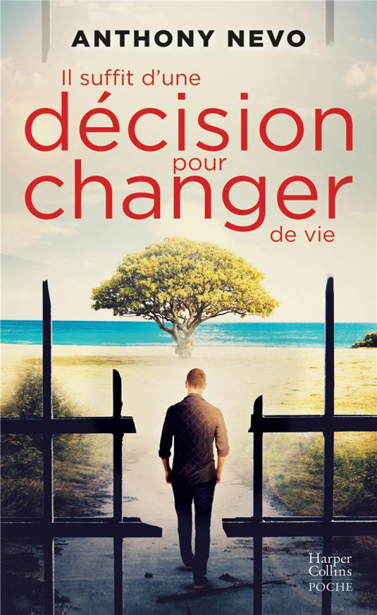 IL SUFFIT D-UNE DECISION POUR CHANGER DE VIE - NEVO ANTHONY - HARPERCOLLINS