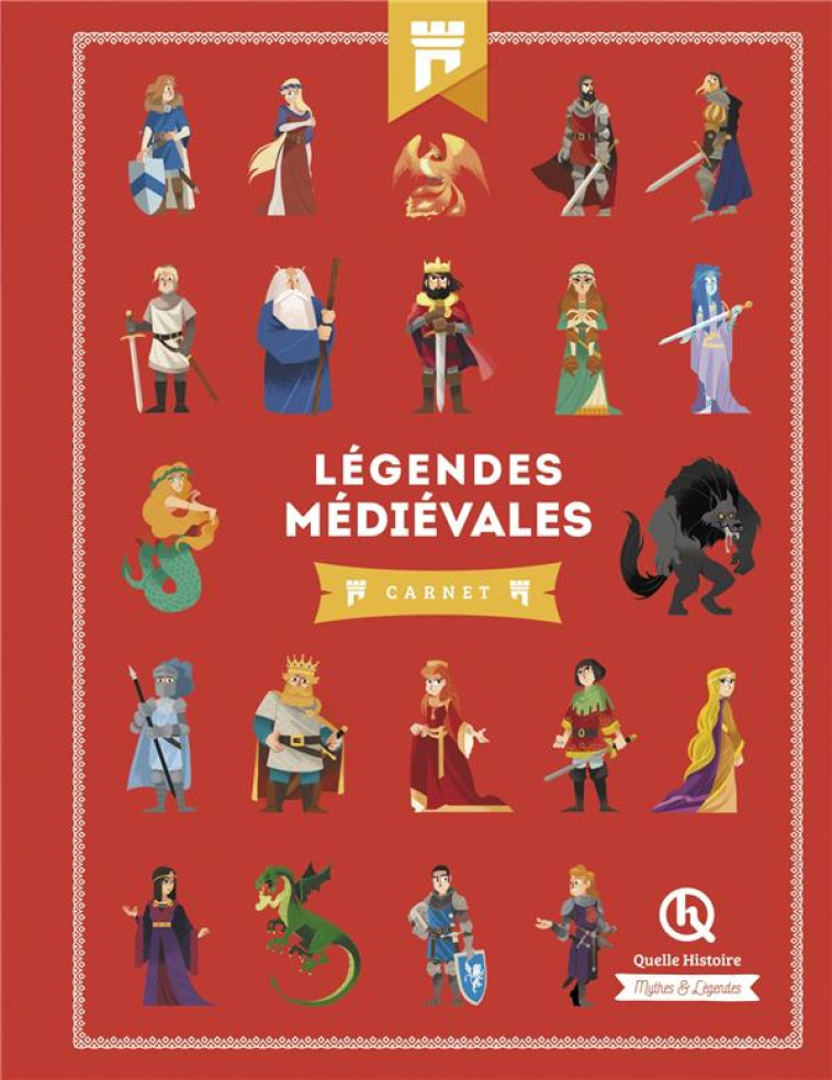 LEGENDES MEDIEVALES - CARNET - BRUNO WENNAGEL - QUELLE HISTOIRE