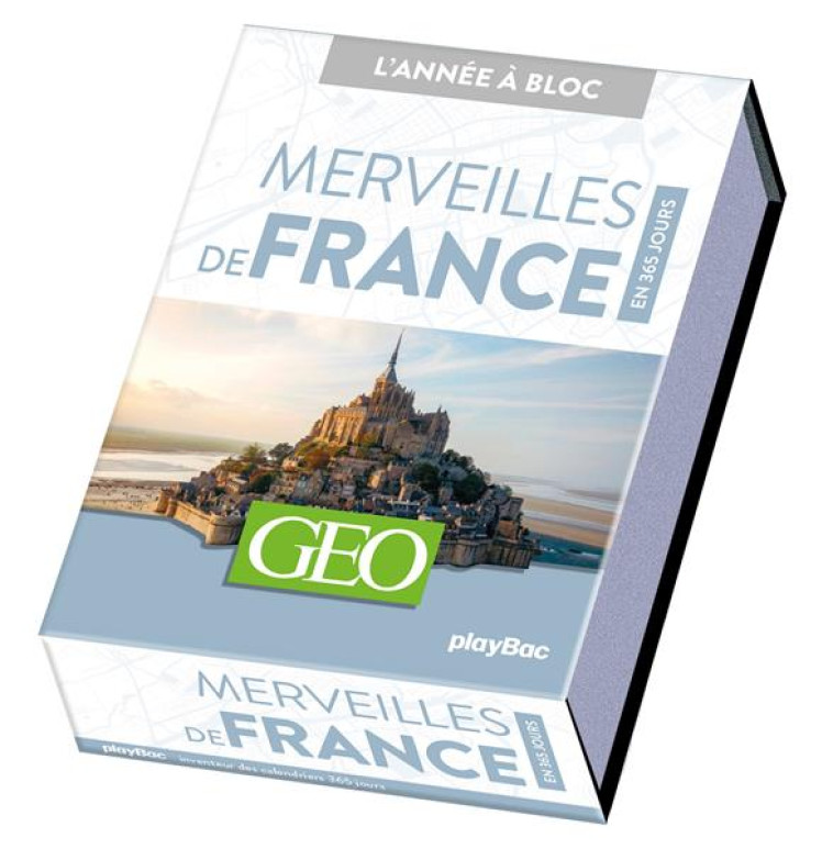 CALENDRIER GEO MERVEILLES DE FRANCE EN 365 JOURS - ANNEE A BLOC - PLAYBAC EDITIONS - PRISMA