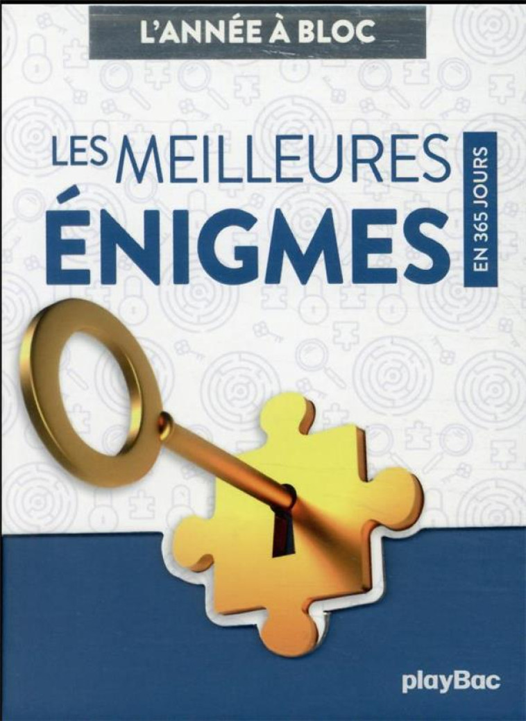 CALENDRIER LES MEILLEURES ENIGMES EN 365 JOURS - L-ANNEE A BLOC - PLAYBAC EDITIONS - NC