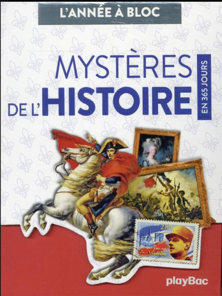 CALENDRIER MYSTERES DE L-HISTOIRE EN 365 JOURS - L-ANNEE A BLOC - PLAYBAC EDITIONS - PRISMA