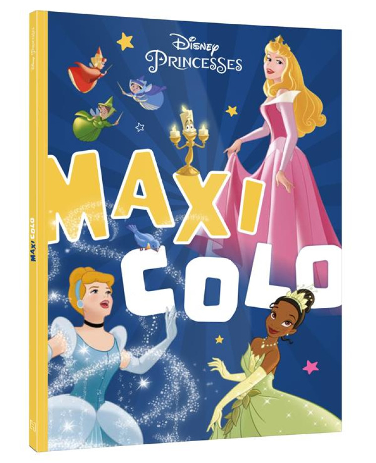 DISNEY PRINCESSES - MAXI COLO - SPECIAL MAGIE ET FEERIE - XXX - HACHETTE