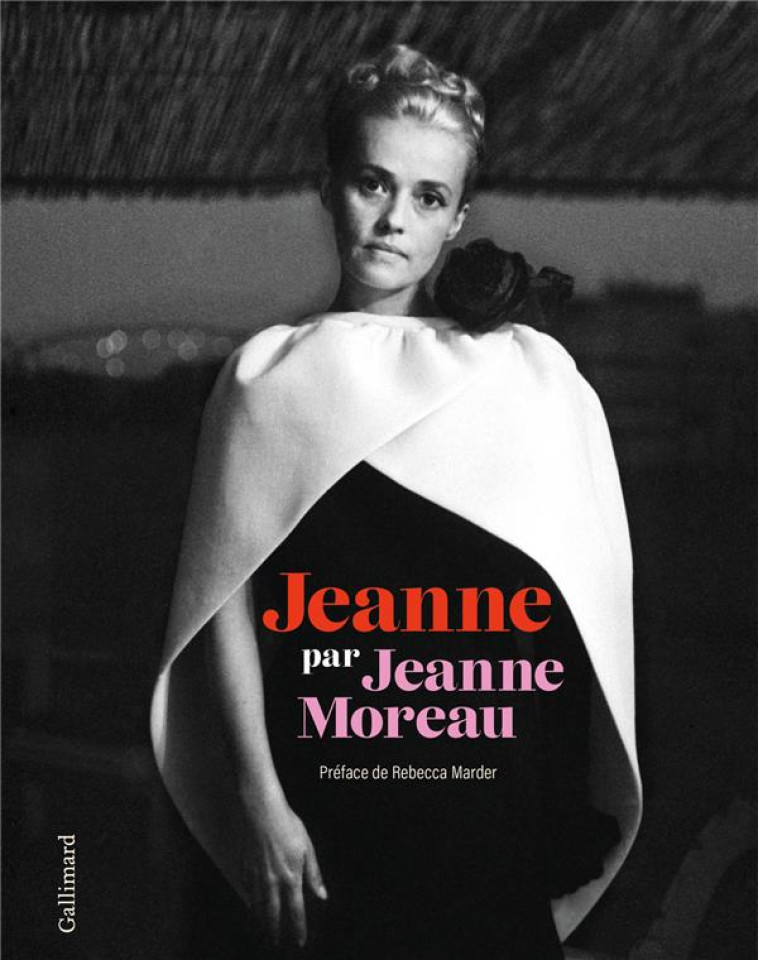 JEANNE PAR JEANNE MOREAU - MOREAU/MARDER - GALLIMARD