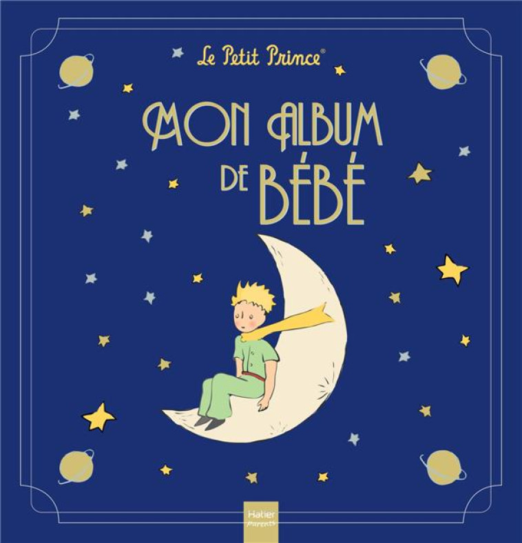 MON ALBUM DE BEBE - LE PETIT PRINCE - COLLECTIF - HATIER SCOLAIRE