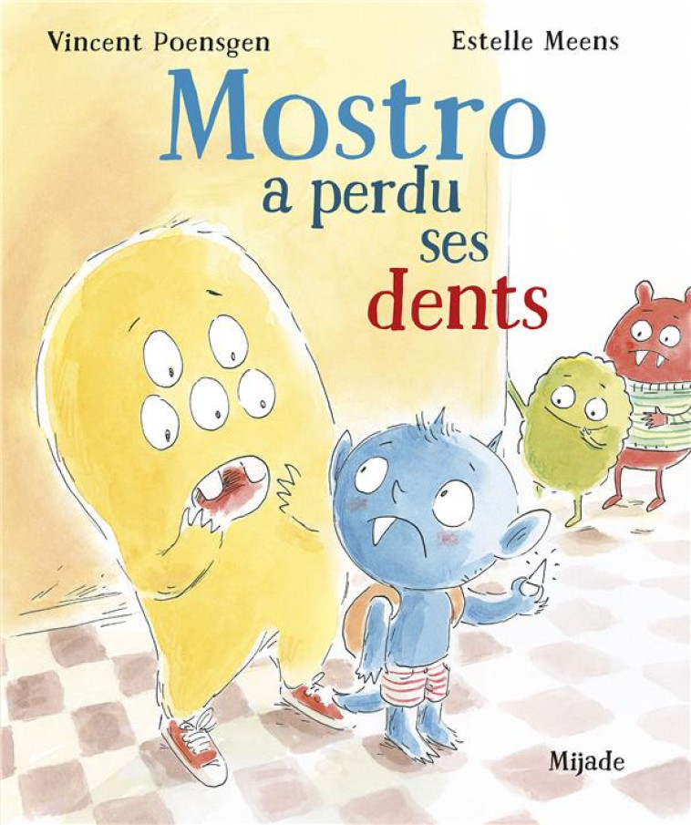 MOSTRO A PERDU SES DENTS - POENSGEN/MEENS - MIJADE