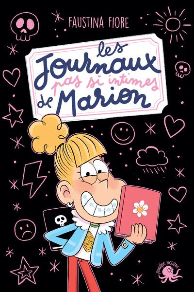 LES JOURNAUX (PAS SI) INTIMES DE MARION - FIORE/SESS - POULPE FICTIONS