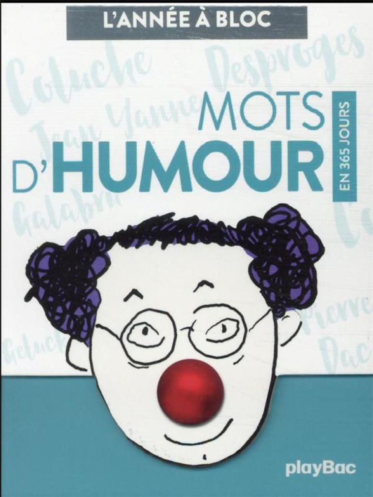 CALENDRIER MOTS D-HUMOUR EN 365 JOURS - L-ANNEE A BLOC - PLAYBAC EDITIONS - PRISMA