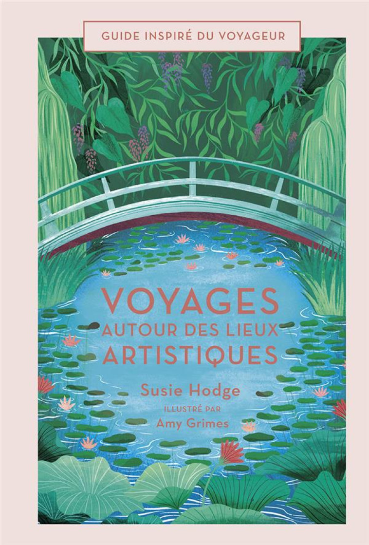 VOYAGES AUTOUR DES LIEUX ARTISTIQUES - HODGE SUSIE - BONNETON