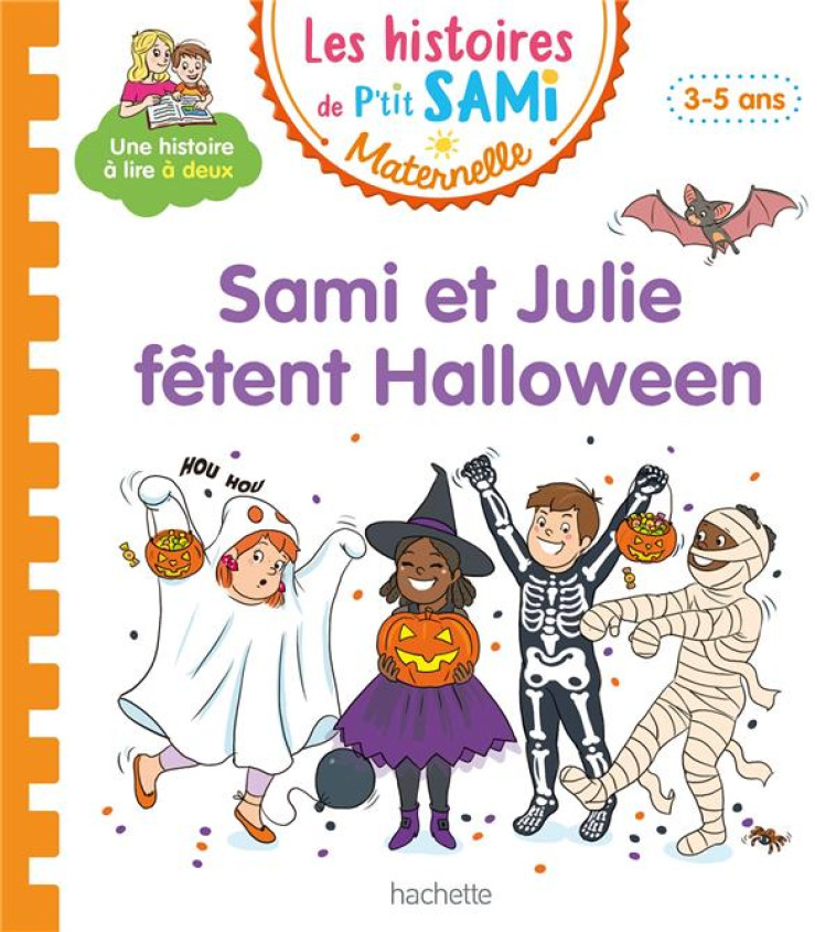 LES HISTOIRES DE P-TIT SAMI MATERNELLE (3-5 ANS) : LA FETE D-HALLOWEEN - BOYER/DE MULLENHEIM - HACHETTE