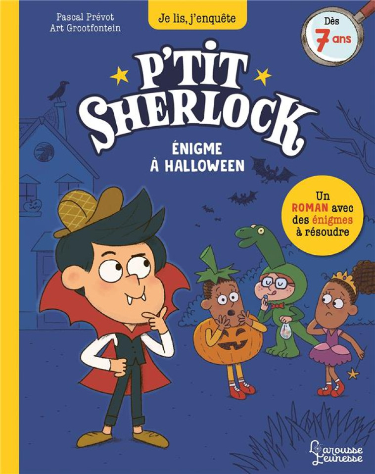 ENIGME A HALLOWEEN - P-TIT SHERLOCK - PREVOT/GROOTFONTEIN - LAROUSSE