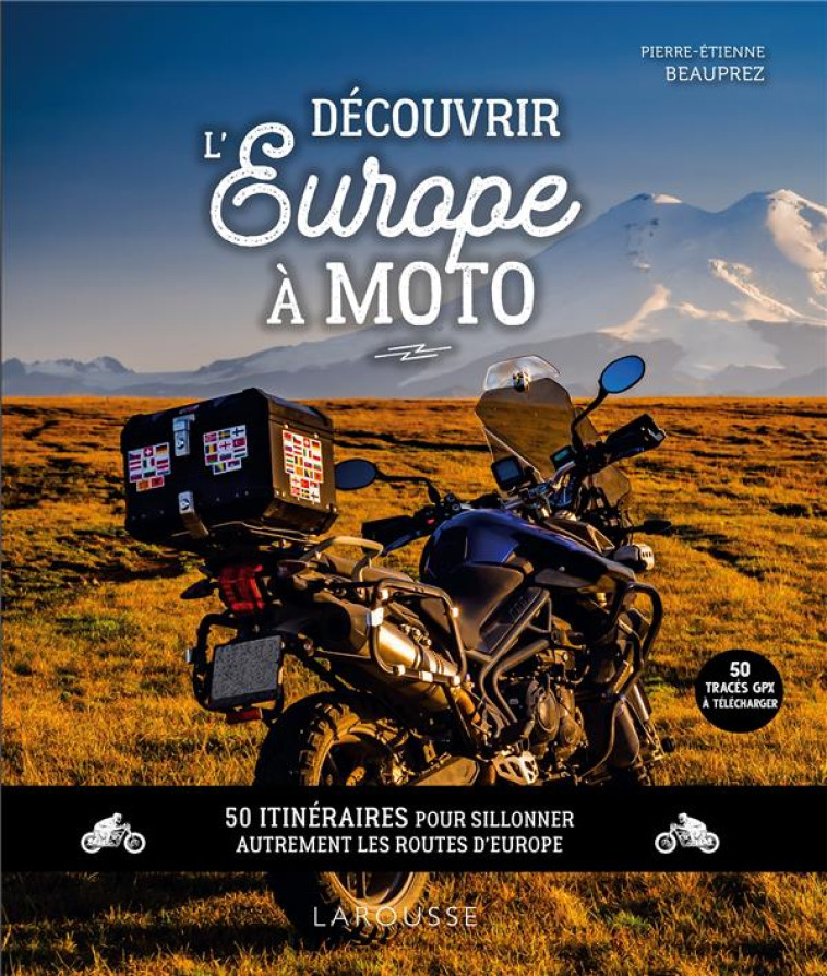 DECOUVRIR L-EUROPE A MOTO - BEAUPREZ P-E. - LAROUSSE